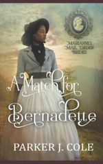 A Match for Bernadette: Marianne's Mail Order Bride #11 Cover des Buches A Match for Bernadette: Marianne's Mail Order Bride #11 (ISBN: 9798832780054)