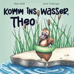 Komm ins Wasser, Theo Cover des Buches Komm ins Wasser, Theo (ISBN: 9798834500544)