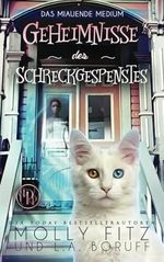 Geheimnisse des Schreckgespenstes (Das Miauende Medium, Band 1) Cover des Buches Geheimnisse des Schreckgespenstes (Das Miauende Medium, Band 1) (ISBN: 9798836298548)