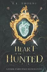 Heart of the Hunted: A deliciously dark, romantic Snow White retelling Cover des Buches Heart of the Hunted: A deliciously dark, romantic Snow White retelling (ISBN: 9798836831530)
