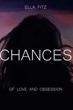 Chances: of love and obsession Cover des Buches Chances: of love and obsession (ISBN: 9798839217713)