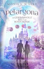 Mitreißende Romantasy | Pelargona: Die geheimnisvolle Welt der roten Monde. Marias verhängnisvolle Entscheidung | Ein Fantasy Liebesroman - nicht von dieser Welt! Cover des Buches Mitreißende Romantasy | Pelargona: Die geheimnisvolle Welt der roten Monde. Marias verhängnisvolle Entscheidung | Ein Fantasy Liebesroman - nicht von dieser Welt! (ISBN: 9798840280157)