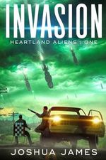 Invasion (Heartland Aliens, Band 1) Cover des Buches Invasion (Heartland Aliens, Band 1) (ISBN: 9798843005269)