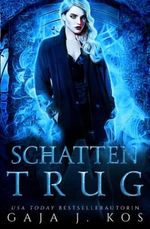 Schattentrug: Ein Urban Fantasy Liebesroman Cover des Buches Schattentrug: Ein Urban Fantasy Liebesroman (ISBN: 9798844177880)