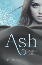 Ash - Dunkle Stille Cover des Buches Ash - Dunkle Stille (ISBN: 9798846080904)
