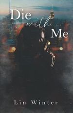 Die With Me Cover des Buches Die With Me (ISBN: 9798848045086)
