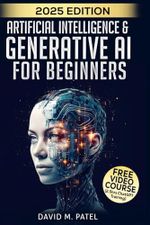 Artificial Intelligence & Generative AI for Beginners: The Complete Guide (Generative AI & Chat GPT Mastery Series, Band 2) Cover des Buches Artificial Intelligence & Generative AI for Beginners: The Complete Guide (Generative AI & Chat GPT Mastery Series, Band 2) (ISBN: 9798850705527)