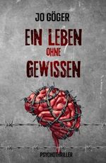Ein Leben ohne Gewissen Cover des Buches Ein Leben ohne Gewissen (ISBN: 9798851763045)