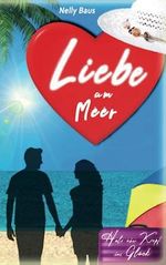 Liebe am Meer: Hals über Kopf ins Glück (Herz & Liebe) Cover des Buches Liebe am Meer: Hals über Kopf ins Glück (Herz & Liebe) (ISBN: 9798852480088)