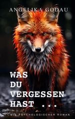 Was du vergessen hast …: Therapie eines Traumas Cover des Buches Was du vergessen hast …: Therapie eines Traumas (ISBN: 9798852602589)