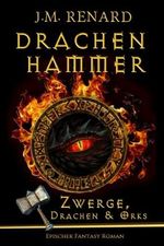 Drachenhammer: Zwerge, Drachen und Orks (Drachenhammer-Saga: Band 1) Cover des Buches Drachenhammer: Zwerge, Drachen und Orks (Drachenhammer-Saga: Band 1) (ISBN: 9798856508726)