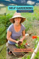 Self Gardening: Cultivating your green Thumb within Cover des Buches Self Gardening: Cultivating your green Thumb within (ISBN: 9798857179437)