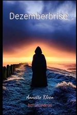 Dezemberbrise: Ostfrieslandkrimi nach einer wahren Begebenheit Cover des Buches Dezemberbrise: Ostfrieslandkrimi nach einer wahren Begebenheit (ISBN: 9798860235564)
