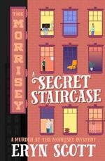 A Secret Staircase (A Murder at the Morrisey Mystery, Band 2) Cover des Buches A Secret Staircase (A Murder at the Morrisey Mystery, Band 2) (ISBN: 9798861163170)
