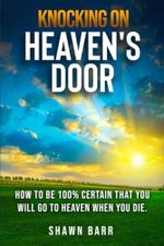 Knocking on Heaven's Door: How to be 100% Certain You Will go to Heaven When You Die Cover des Buches Knocking on Heaven's Door: How to be 100% Certain You Will go to Heaven When You Die (ISBN: 9798861654135)