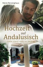 Hochzeit auf Andalusisch: Liebe stand nicht im Vertrag Cover des Buches Hochzeit auf Andalusisch: Liebe stand nicht im Vertrag (ISBN: 9798861771856)