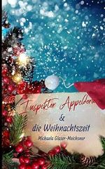 Inspektor Appeldorn und die Weihnachtszeit: Weihnachts-Anthologie Cover des Buches Inspektor Appeldorn und die Weihnachtszeit: Weihnachts-Anthologie (ISBN: 9798863877587)
