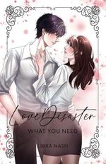 LoveDisaster 2: What You Need Cover des Buches LoveDisaster 2: What You Need (ISBN: 9798865123262)