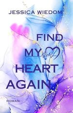 FIND MY HEART AGAIN Cover des Buches FIND MY HEART AGAIN (ISBN: 9798866757688)