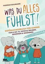 Gefühlstagebuch für Kinder von 6 bis 10 - WAS DU ALLES FÜHLST! Gefühle erleben, erkennen & benennen | Mehr Selbstreflexion & Achtsamkeit im Alltag. ... Resilienz & Selbstbewusstsein stärken. Cover des Buches Gefühlstagebuch für Kinder von 6 bis 10 - WAS DU ALLES FÜHLST! Gefühle erleben, erkennen & benennen | Mehr Selbstreflexion & Achtsamkeit im Alltag. ... Resilienz & Selbstbewusstsein stärken. (ISBN: 9798867128708)