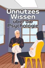 Unnützes Wissen über die Psychologie: Erstaunliche Fakten rund um psychologische Phänomene, kuriose Diagnosen und Alltagspsychologie Cover des Buches Unnützes Wissen über die Psychologie: Erstaunliche Fakten rund um psychologische Phänomene, kuriose Diagnosen und Alltagspsychologie (ISBN: 9798868102745)