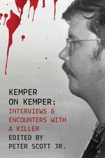 Kemper on Kemper: Interviews & Encounters with a Killer Cover des Buches Kemper on Kemper: Interviews & Encounters with a Killer (ISBN: 9798869198884)