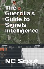 The Guerrilla's Guide to Signals Intelligence Cover des Buches The Guerrilla's Guide to Signals Intelligence (ISBN: 9798870317335)