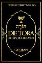 Die Tora Auf Deutsch (die Torah Die fünf Bücher Mose. ist der erste Teil des Tanach Or der hebräischen Bibel (The hebrew Bible in Deutsch), : Der ... .Leviticus.....Mose....Numeri.....Deuteronium Cover des Buches Die Tora Auf Deutsch (die Torah Die fünf Bücher Mose. ist der erste Teil des Tanach Or der hebräischen Bibel (The hebrew Bible in Deutsch), : Der ... .Leviticus.....Mose....Numeri.....Deuteronium (ISBN: 9798870843032)