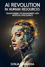 AI Revolution in Human Resources: Transforming HR Management with Artificial Intelligence Cover des Buches AI Revolution in Human Resources: Transforming HR Management with Artificial Intelligence (ISBN: 9798871639566)