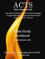 Acts Bible Study Workbook Part 1: They Were All Filled With The Holy Spirt And Began To Speak With Other Tongues As the Spirit Gave Them Utterance. ~ Acts 2:4 (Acts Bible Study Workbooks, Band 1) Cover des Buches Acts Bible Study Workbook Part 1: They Were All Filled With The Holy Spirt And Began To Speak With Other Tongues As the Spirit Gave Them Utterance. ~ Acts 2:4 (Acts Bible Study Workbooks, Band 1) (ISBN: 9798872381211)