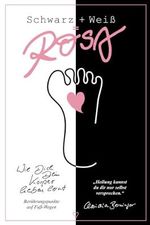 Schwarz+Weiß=Rosa / Berührungspunkte auf Fußwegen: Wie dich dein Körper lieben lernt / Heilung kannst du dir nur selbst versprechen Cover des Buches Schwarz+Weiß=Rosa / Berührungspunkte auf Fußwegen: Wie dich dein Körper lieben lernt / Heilung kannst du dir nur selbst versprechen (ISBN: 9798872749561)