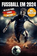 Fußball EM 2024 Cover des Buches Fußball EM 2024 (ISBN: 9798873204441)