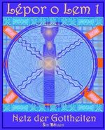 Lépor o Lem 1: Netz der Gottheiten Cover des Buches Lépor o Lem 1: Netz der Gottheiten (ISBN: 9798875879432)