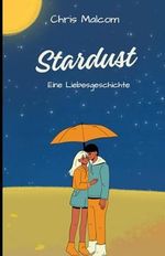 Stardust: Eine Liebesgeschichte Cover des Buches Stardust: Eine Liebesgeschichte (ISBN: 9798876060693)