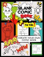 Blank Comic Book For Kids To Create Their Own Comics or Journal Single Sided Pages: Large Big 8.5" x 11" Cartoon / Comic Book With Lots of Templates, Ideas, and Tips and Hints Cover des Buches Blank Comic Book For Kids To Create Their Own Comics or Journal Single Sided Pages: Large Big 8.5" x 11" Cartoon / Comic Book With Lots of Templates, Ideas, and Tips and Hints (ISBN: 9798876163165)