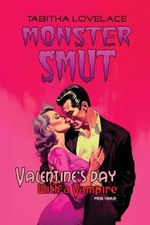 Valentine's Day With A Vampire: A Pulpy, Noir, Enemies To Lovers Monster Romance Novella (Monster Smut) Cover des Buches Valentine's Day With A Vampire: A Pulpy, Noir, Enemies To Lovers Monster Romance Novella (Monster Smut) (ISBN: 9798878187404)