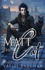 Matt the Cat - Wie sich ein kleiner Kater in einen Tiger verliebte Cover des Buches Matt the Cat - Wie sich ein kleiner Kater in einen Tiger verliebte (ISBN: 9798878712194)