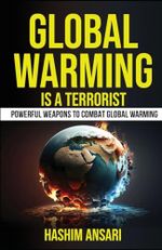 Global Warming Is A Terrorist: Powerful Weapons To Combat Global Warming Cover des Buches Global Warming Is A Terrorist: Powerful Weapons To Combat Global Warming (ISBN: 9798879365412)
