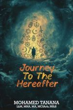 Journey To The Hereafter: A Comparative Analysis of End Signs in Islam and Other Faiths Cover des Buches Journey To The Hereafter: A Comparative Analysis of End Signs in Islam and Other Faiths (ISBN: 9798883926074)
