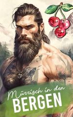 Mürrisch in den Bergen (Die Jungs aus den Bergen von Montana, Band 5) Cover des Buches Mürrisch in den Bergen (Die Jungs aus den Bergen von Montana, Band 5) (ISBN: 9798884504462)