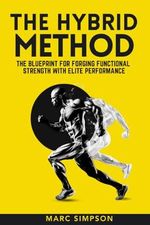 The Hybrid Method: The Blueprint for Forging Strength with Elite Performance Cover des Buches The Hybrid Method: The Blueprint for Forging Strength with Elite Performance (ISBN: 9798884934979)