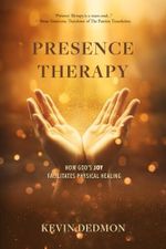 Presence Therapy: How God's Joy Facilitates Physical Healing Cover des Buches Presence Therapy: How God's Joy Facilitates Physical Healing (ISBN: 9798887390635)