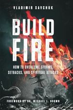 Build Fire: How to Overcome Storms, Setbacks, and Spiritual Attacks Cover des Buches Build Fire: How to Overcome Storms, Setbacks, and Spiritual Attacks (ISBN: 9798893140163)