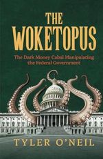 The Woketopus: The Dark Money Cabal Manipulating the Federal Government Cover des Buches The Woketopus: The Dark Money Cabal Manipulating the Federal Government (ISBN: 9798895652190)