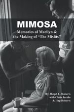 Mimosa: Memories of Marilyn & the Making of "The Misfits" Cover des Buches Mimosa: Memories of Marilyn & the Making of "The Misfits" (ISBN: 9798985164022)