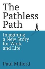 The Pathless Path: Imagining a New Story For Work and Life Cover des Buches The Pathless Path: Imagining a New Story For Work and Life (ISBN: 9798985515305)