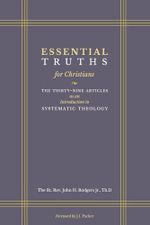 Essential Truths for Christians: The Thirty-Nine Articles as an Introduction to Systematic Theology Cover des Buches Essential Truths for Christians: The Thirty-Nine Articles as an Introduction to Systematic Theology (ISBN: 9798985535891)