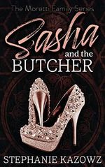 Sasha and the Butcher (The Moretti Family Series Book 1) (English Edition) Cover des Buches Sasha and the Butcher (The Moretti Family Series Book 1) (English Edition) (ISBN: 9798985557817)