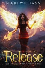 Release: Book One of the Celestial Guardians Series Cover des Buches Release: Book One of the Celestial Guardians Series (ISBN: 9798985964417)