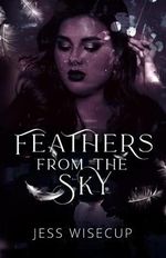 Feathers From The Sky: A Dark Paranormal Romance (The Hunting Vengeance Duet, Band 1) Cover des Buches Feathers From The Sky: A Dark Paranormal Romance (The Hunting Vengeance Duet, Band 1) (ISBN: 9798986251882)